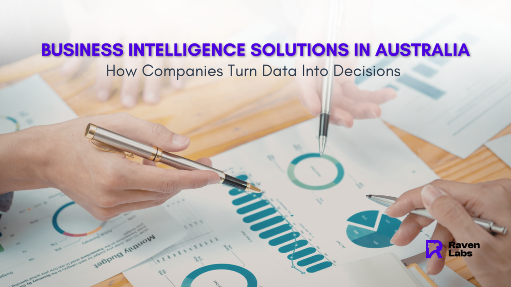 Business Intelligence Solutions in Australia: How Companies Turn Data ...